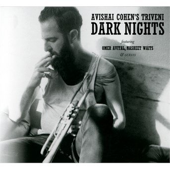 Dark Nights - Avishai Cohen - Muziek - ALTERNATIF - 0896434001733 - 11 september 2017