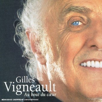 Cover for Gilles Vigneault · Au bout du coeur (CD) (2005)