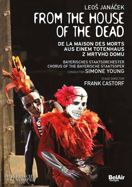 Leos Janacek: From The House Of The Dead - Bayerisches Staatsorch - Film - BELAIR CLASSIQUES - 3760115301733 - 14 februari 2020