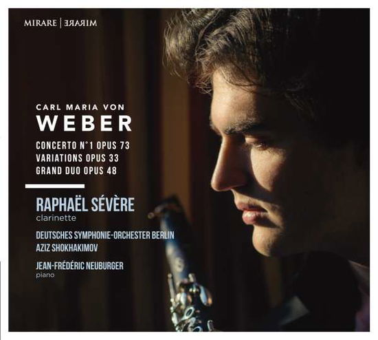 Concerto Pour Clarinette No.1 Op.73. Variations Op.33 - Raphael Severe & Jean-frederic Neuburger & Deutsches Symphonie-orchester Berlin - Musik - MIRARE - 3760127223733 - 13 oktober 2017