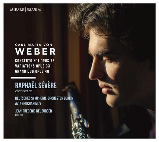 Concerto Pour Clarinette No.1 Op.73. Variations Op.33 - Raphael Severe & Jean-frederic Neuburger & Deutsches Symphonie-orchester Berlin - Musique - MIRARE - 3760127223733 - 13 octobre 2017