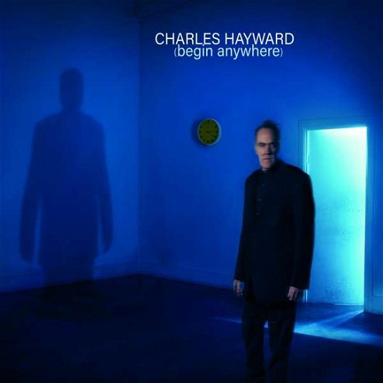 Cover for Charles Hayward · Begin Anywhere (CD) (2019)