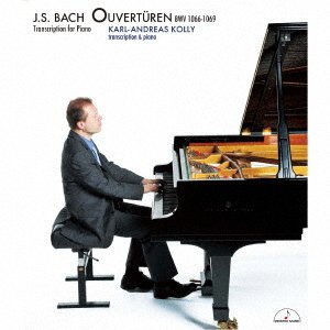 Cover for Karl-andreas Kolly · Johann Sebastian Bach : Ouverturen. Piano Transcription (CD) [Japan Import edition] (2014)