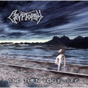 And then You'll Beg - Cryptopsy - Musik - VICTOR ENTERTAINMENT INC. - 4988002408733 - 22. november 2000