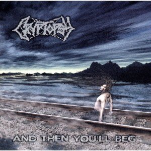 Cover for Cryptopsy · And then You'll Beg (CD) [Japan Import edition] (2000)