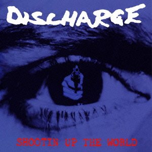 Cover for Discharge · Shootin` Up the World (CD) [Japan Import edition] (2021)