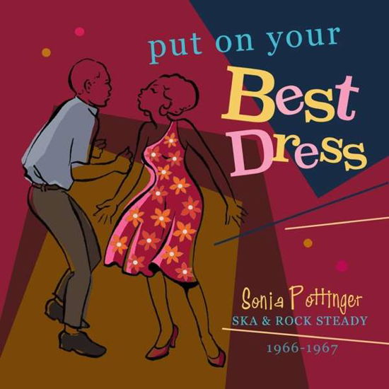 Put on Your Best Dress: Sonia Pottinger Ska & Rock · Put On Your Best Dress - Sonia Pottinger Ska & Rock Steady 1966-1967 (CD) [Expanded edition] (2019)