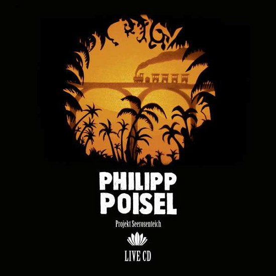 Projekt Seerosenteich (Live) - Philipp Poisel - Musik - GRÖNLAND - 5060238630733 - 17. august 2012