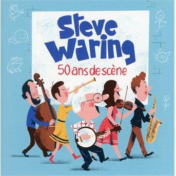 Cover for Steve Waring · 50 Ans De Scene (CD) (2021)