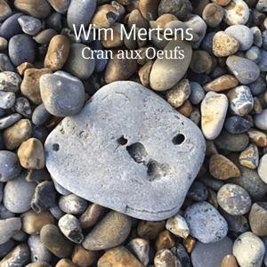 Cran Aux Oeufs - Wim Mertens - Musik - USURA - 5425034350733 - 6. Januar 2017