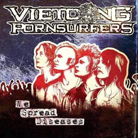 Vietcong Pornsurfers · We Spread Diseases (CD) (2013)