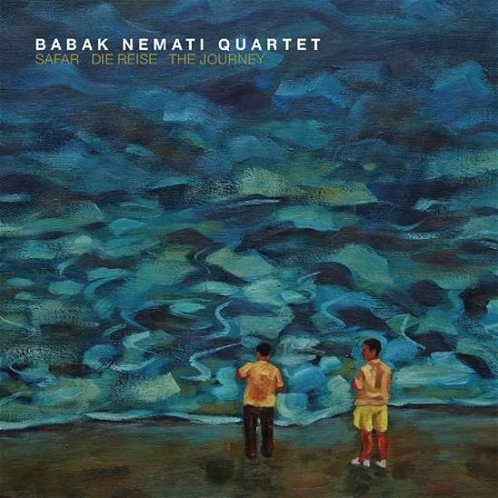 Cover for Babak Nemati Quartet · Safar - Die Reise - The Journey (CD) (2018)