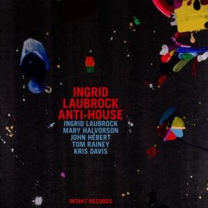 Cover for Ingrid Laubrock · Anti-House (CD) (2010)
