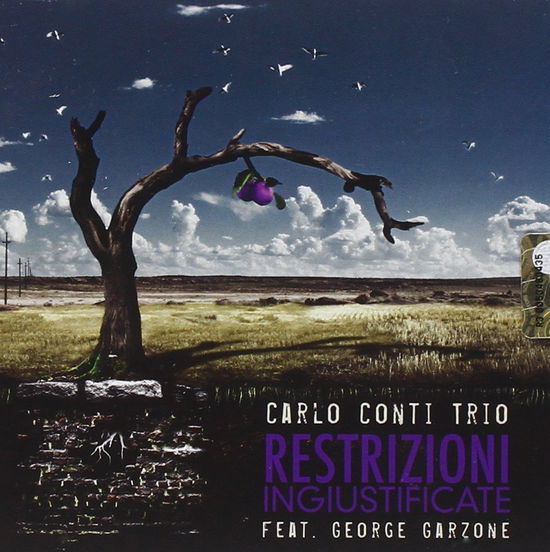 Cover for Carlo Conti Trio Feat. George Garzone · Restrizioni Ingiustificate (CD) (2013)