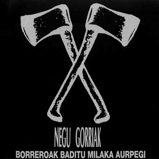 Cover for Negu Gorriak · Borreroak Baditu Milaka Au (LP) (2018)
