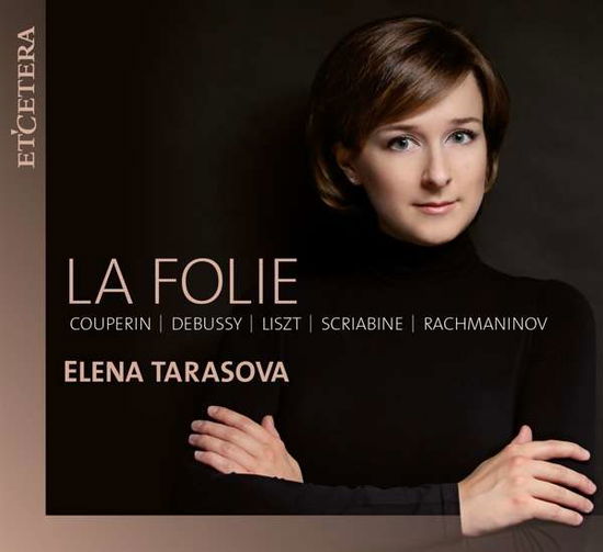 Cover for Elena Tarasova · La Folie: Couperin. Debussy. Liszt (CD) (2020)