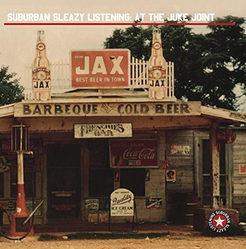 Cover for Suburban Sleazy Listening - At The Juke Joint (CD) (2013)