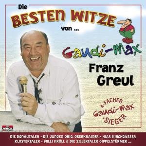 Die Besten Witze Von - Greul Franz Gaudimax - Musik - TYROLIS - 9003549520733 - 29. december 2003