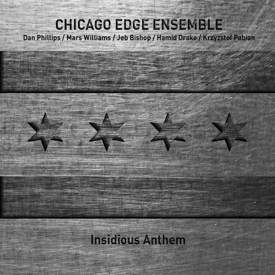 Cover for Chicagoedgeensemble · Insidious Anthems (CD) (2018)