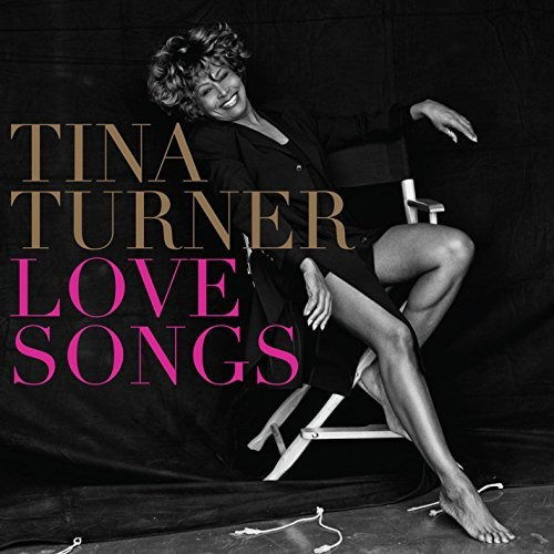 Love Songs - Tina Turner - Muziek - Parlophone - 9340650019733 - 17 augustus 2018