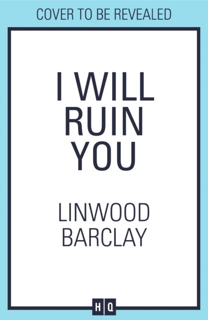 I Will Ruin You - Linwood Barclay - Libros - HarperCollins Publishers - 9780008555733 - 1 de agosto de 2024