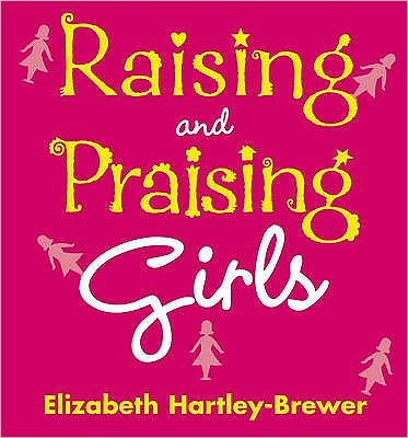 Cover for Elizabeth Hartley-Brewer · Raising and Praising Girls (Paperback Book) (2005)