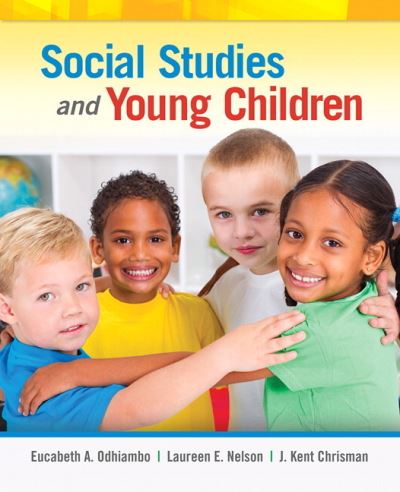 Social Studies and Young Children - Eucabeth Odhiambo - Kirjat - Pearson Education (US) - 9780133550733 - torstai 19. maaliskuuta 2015