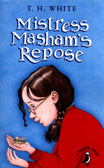 Cover for T H White · Mistress Masham's Repose - A Puffin Book (Paperback Bog) (2016)