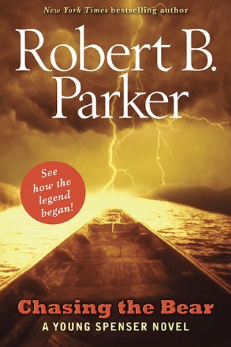 Cover for Robert B. Parker · Chasing the Bear: a Young Spenser Novel (Paperback Bog) [Reprint edition] (2010)