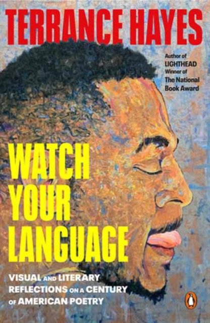 Cover for Terrance Hayes · Watch Your Language: Visual and Literary Reflections on a Century of American Poetry (Paperback Book) (2023)