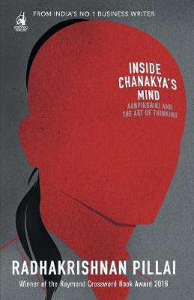 Cover for Radhakrishnan Pillai · Inside Chanakya's Mind (Paperback Book) (2017)