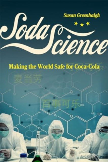 Cover for Susan Greenhalgh · Soda Science: Making the World Safe for Coca-Cola (Paperback Book) (2024)