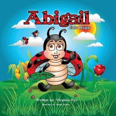 Cover for Virginia Pye · Abigail Eats Bugs (Taschenbuch) (2018)