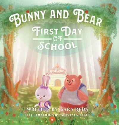 Cover for Sara Reda · Bunny and Bear The First Day of School (Hardcover Book) (2020)