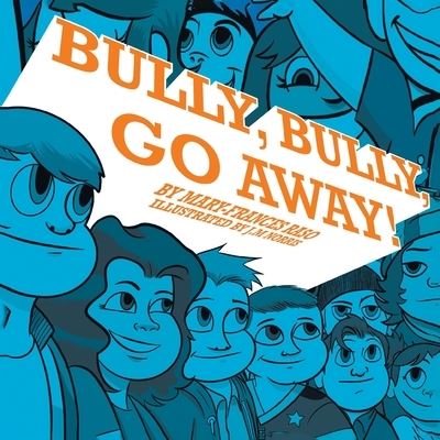 Cover for Mary-Frances Raso · Bully, Bully, Go Away! (Paperback Book) (2021)