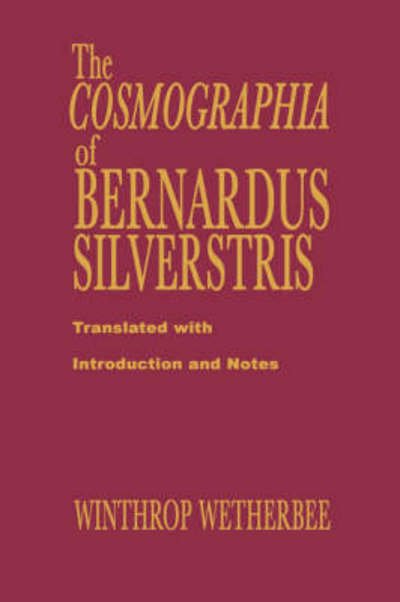 Cover for Bernardus Silvestris · The Cosmographia of Bernardus Silvestris - Records of Western Civilization Series (Innbunden bok) (1990)