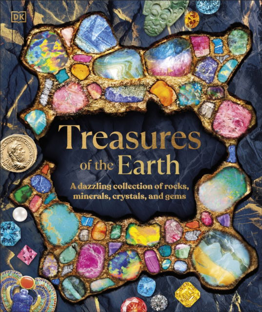 Cover for Dk · Treasures of the Earth: A Dazzling Collection of Rocks, Minerals, Crystals, and Gems (Hardcover Book) (2025)