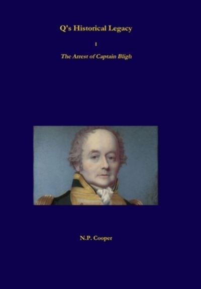 Cover for N. P. Cooper · Hardback 1 - the Arrest of Captain Bligh (Book) (2019)