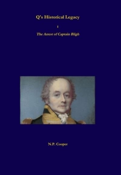 Cover for N. P. Cooper · Hardback 1 - the Arrest of Captain Bligh (Bok) (2019)