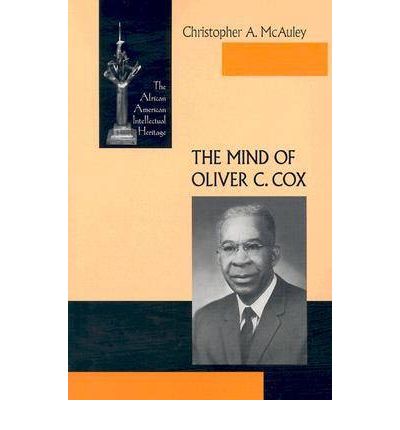 Cover for Christopher A. McAuley · The Mind of Oliver C. Cox - African American Intellectual Heritage (Paperback Book) (2004)