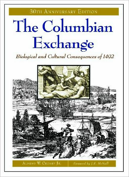 Cover for Crosby, Alfred W., Jr. · The Columbian Exchange: Biological and Cultural Consequences of 1492, 30th Anniversary Edition (Innbunden bok) [Anniversary edition] (2003)