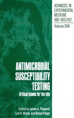 Cover for James a Poupard · Antimicrobial Susceptibility Testing: Critical Issues for the 90s - Advances in Experimental Medicine and Biology (Hardcover Book) [1994 edition] (1994)