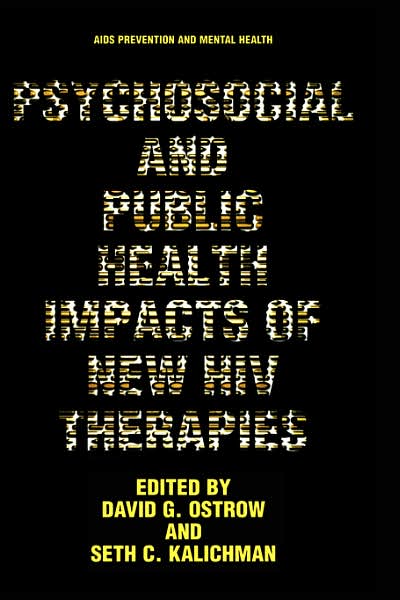 Cover for David G Ostrow · Psychosocial and Public Health Impacts of New HIV Therapies - Aids Prevention and Mental Health (Hardcover Book) [2002 edition] (1999)