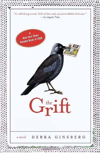 Cover for Debra Ginsberg · The Grift: A Novel (Paperback Book) [Reprint edition] (2009)