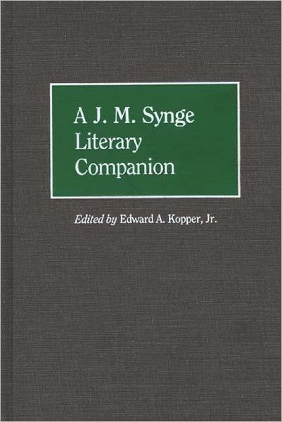 Cover for Edward A. Kopper Jr. · A J. M. Synge Literary Companion (Hardcover Book) (1988)
