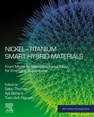 Cover for Nickel-Titanium Smart Hybrid Materials: From Microto Nano-structured Alloys for Emerging Applications - Micro &amp; Nano Technologies (Paperback Book) (2022)