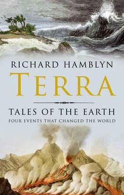 Cover for Richard Hamblyn · Terra: Tales of the Earth : Four Events that Changed the World (Hardcover Book) (2009)