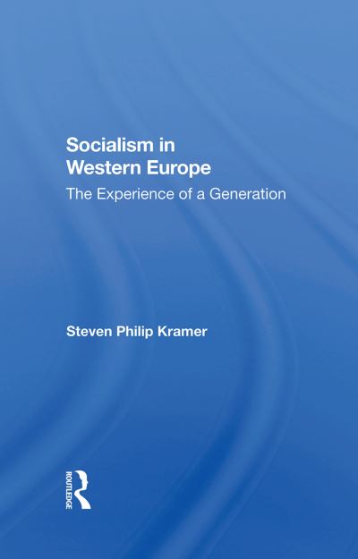 Cover for Steven Philip Kramer · Socialism In Western Europe: The Experience Of A Generation (Hardcover Book) (2019)