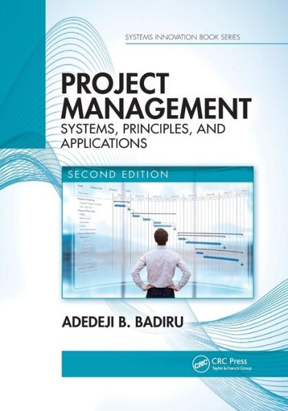 Cover for Adedeji B. Badiru · Project Management: Systems, Principles, and Applications, Second Edition - Systems Innovation Book Series (Paperback Book) (2021)