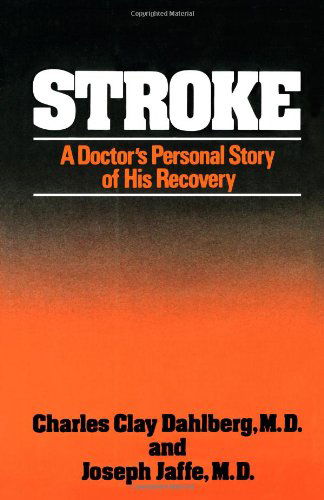 Dahlberg, Charles Clay, MD · Stroke: A Doctor's Personal Story of His Recovery (Paperback Book) (2024)